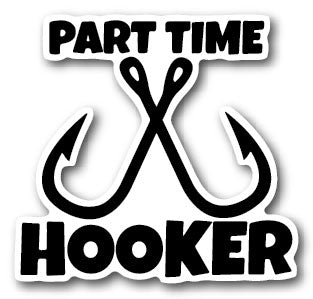 Part Time Hooker Decal