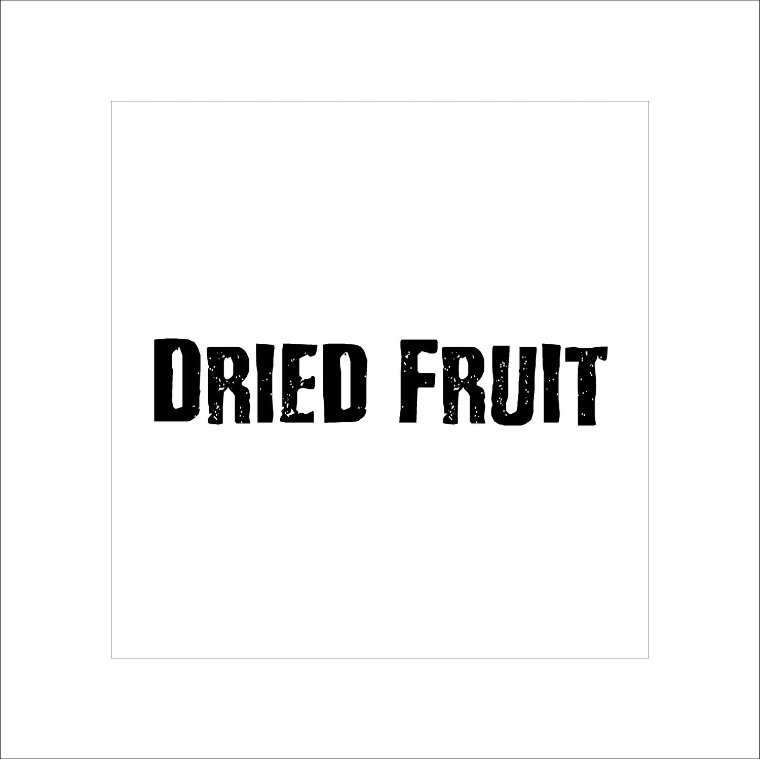 DRIED FRUIT Label (Modern Range)
