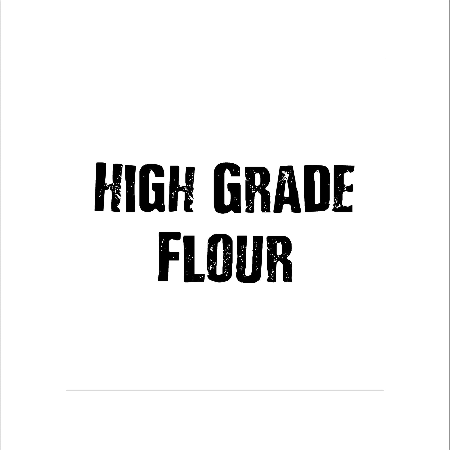 HIGH GRADE FLOUR Label (Modern Range)